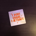 I Dont Chase I Attract Mirror