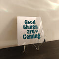 Good things are coming Mirror