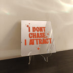 I Dont Chase I Attract Mirror